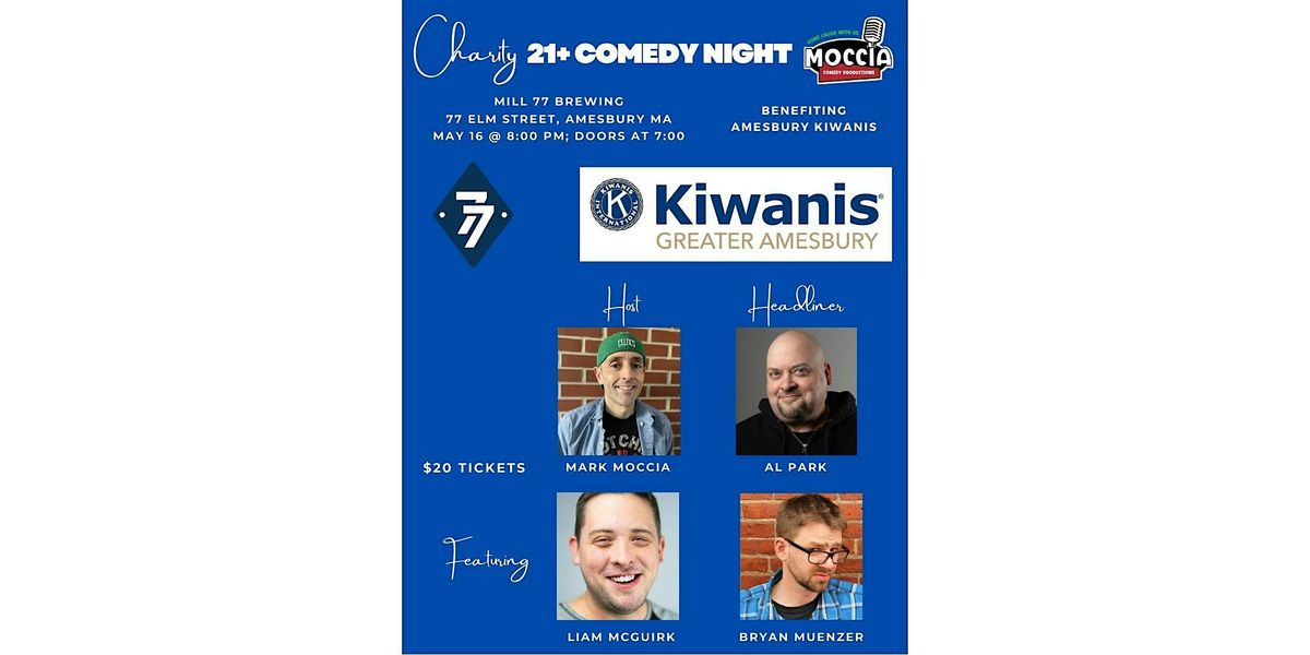 21+ Charity Comedy Night @ Mill 77 to benefit the Amesbury Kiwanis!