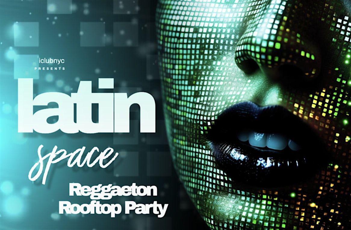 LATIN SPACE  ROOFTOP PARTY SATURDAY
