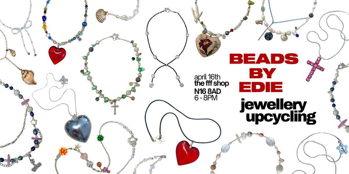 FFF x Beads by Edie Upcycled Jewellery-Making Workshop