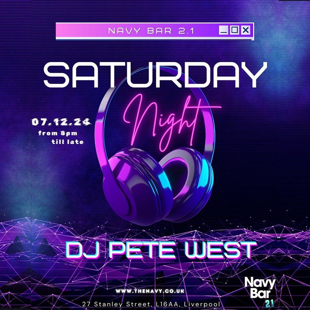 SATURDAY NIGHT PARTY with DJ Pete West @ Navy Bar 2.1