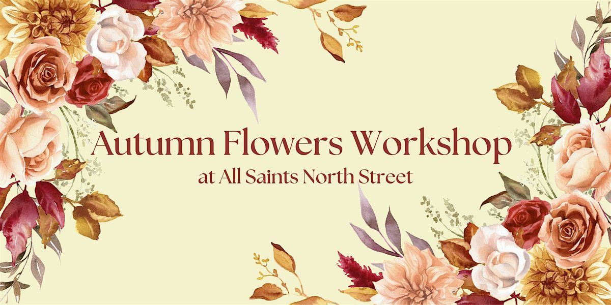 Autumn Flower Arranging Workshop