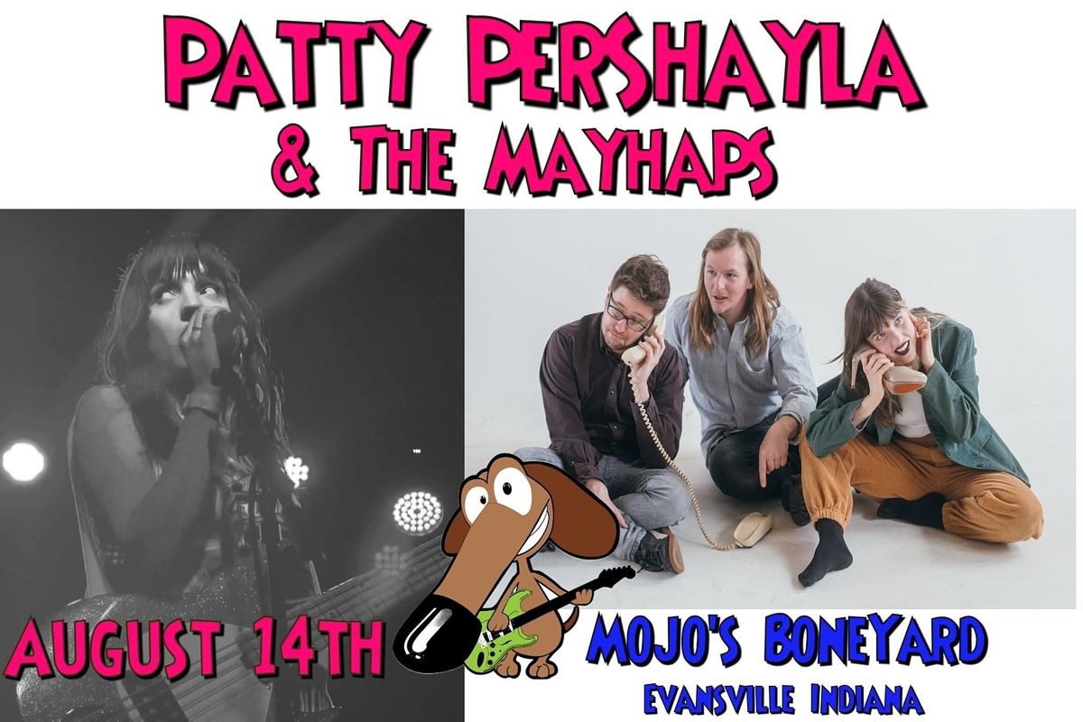 Announcing PATTY PERSHAYLA & THE MAYHAPS at Mojo's BoneYard!