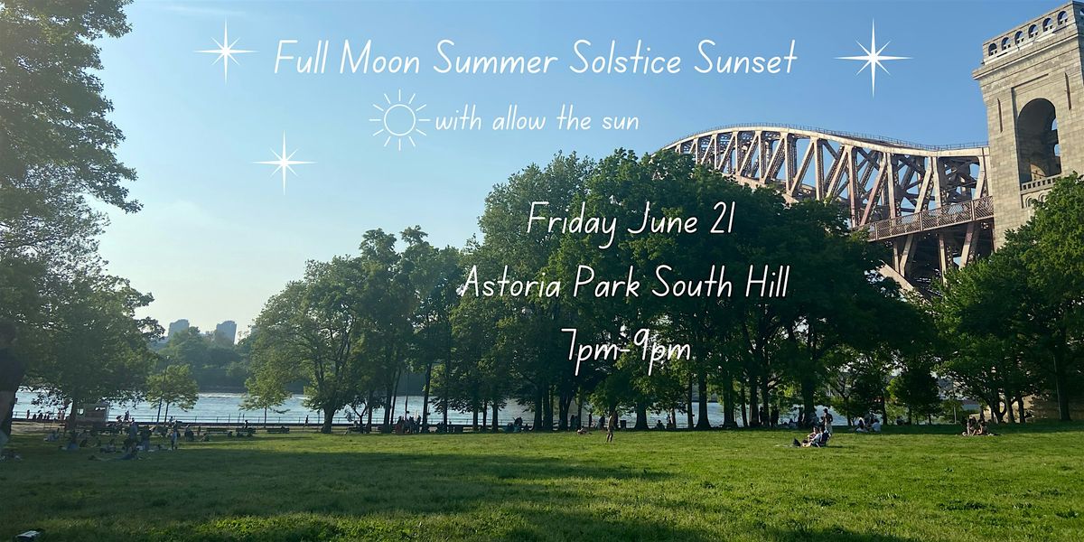 Full Moon  Summer Solstice Sunset Gathering