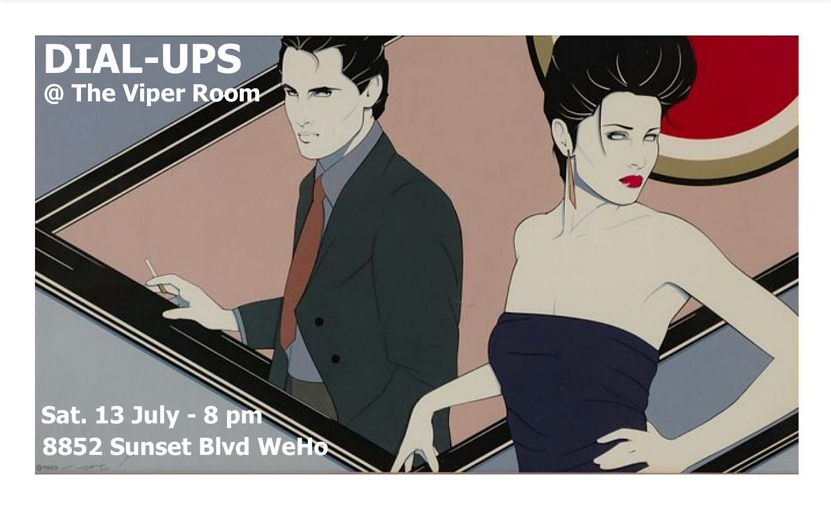 The Dial Ups Back at the Viper Room in Hollywood Saturday, July 13