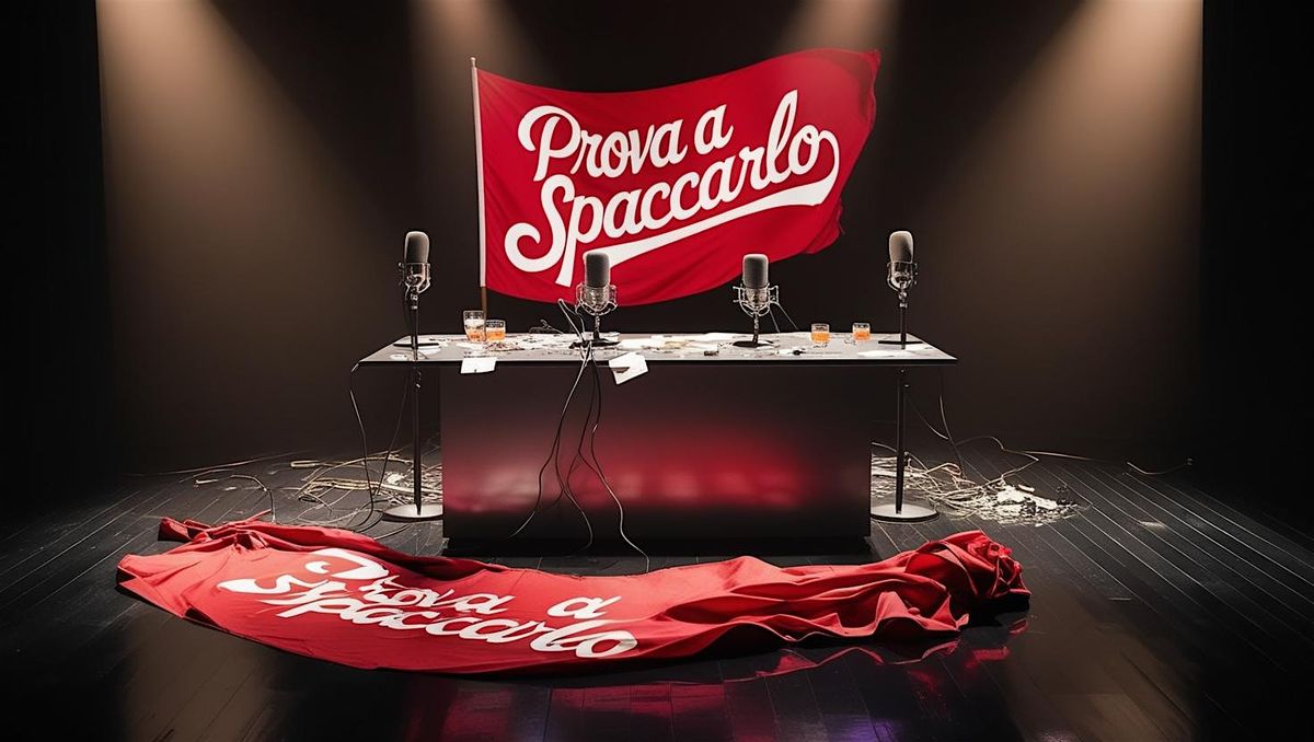 STAND UP COMEDY - Prova a Spaccarlo - il podcast del cringe e swag