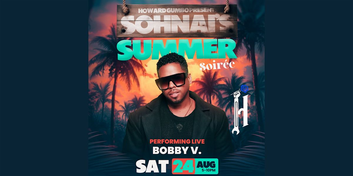 Howard gumbo Presents Sohnai's Summer Soiree