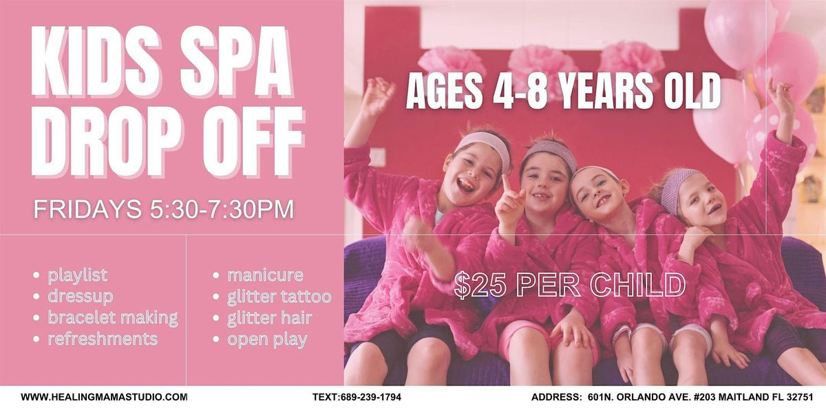 Kids Spa Drop Off ages 4-8yrs old at Healing Mama Studio