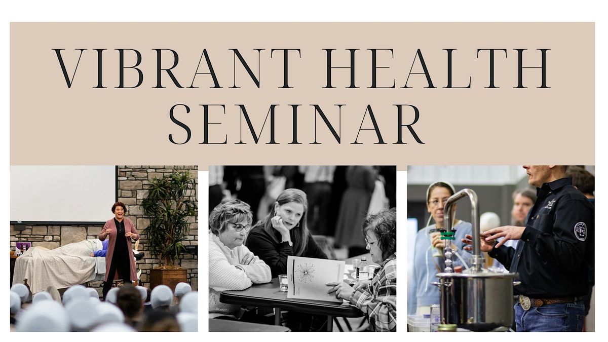 VIBRANT HEALTH SEMINAR