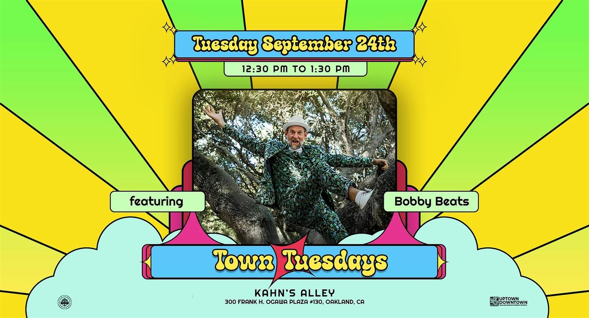 Town Tuesdays featuring Bobby Beats