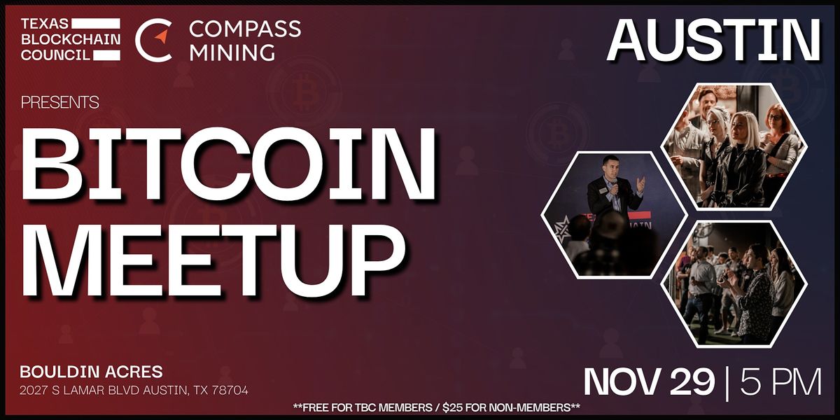 11\/29\/22 | AUSTIN | Bitcoin Networking Meetup w\/ Compass Mining