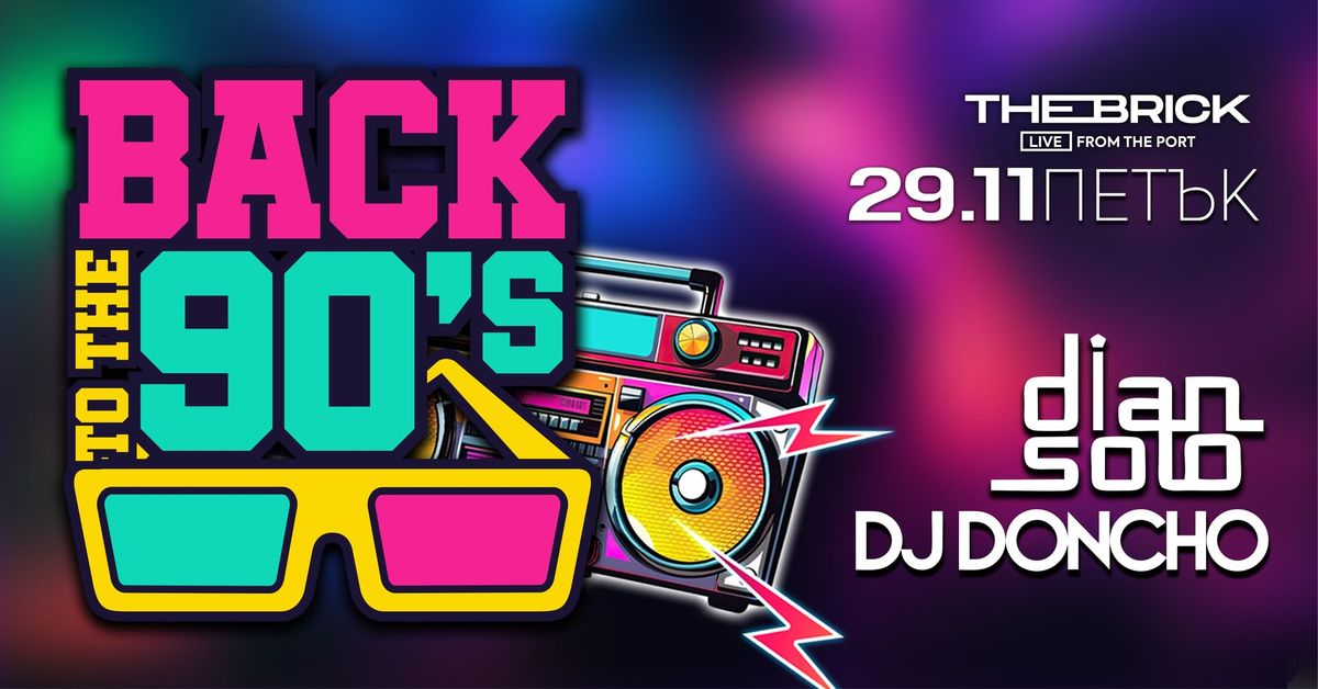 29.11 \/ BACK TO THE 90'S \/ DJ DIAN SOLO \/ DJ DONCHO