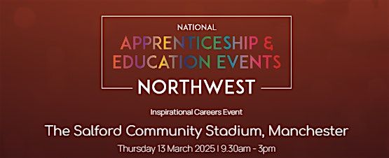 The National Apprenticeship & Education Event - NORTHWEST