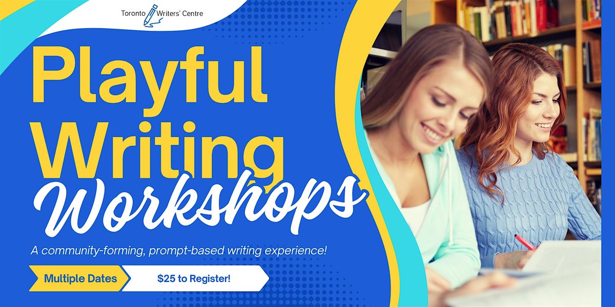 Toronto Writers' Centre Presents: Playful Writing Workshops