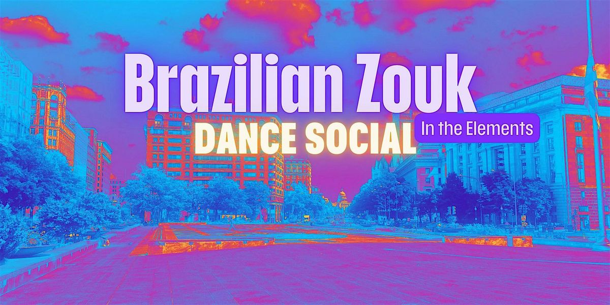 Brazilian Zouk Dance Social at Freedom Plaza