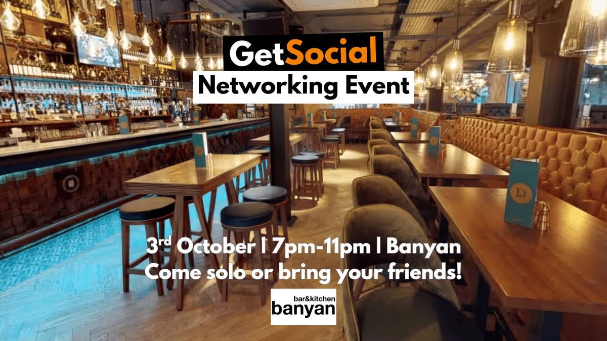 GETSOCIAL NETWORKING EVENT @ BANYAN SPINNINGFIELDS