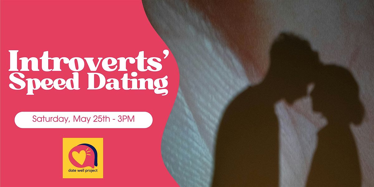 Introverts' Speed Dating by Date Well Project