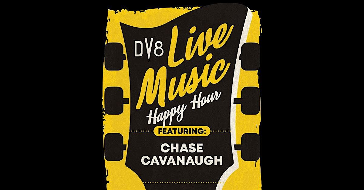 Live Music Happy Hour : Chase Cavanaugh