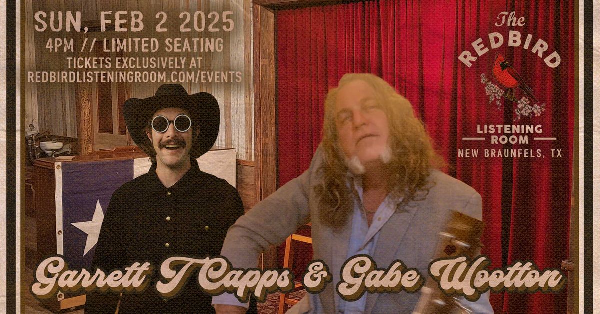 Garrett T Capps & Gabe Wootton @ The Redbird - 4 pm