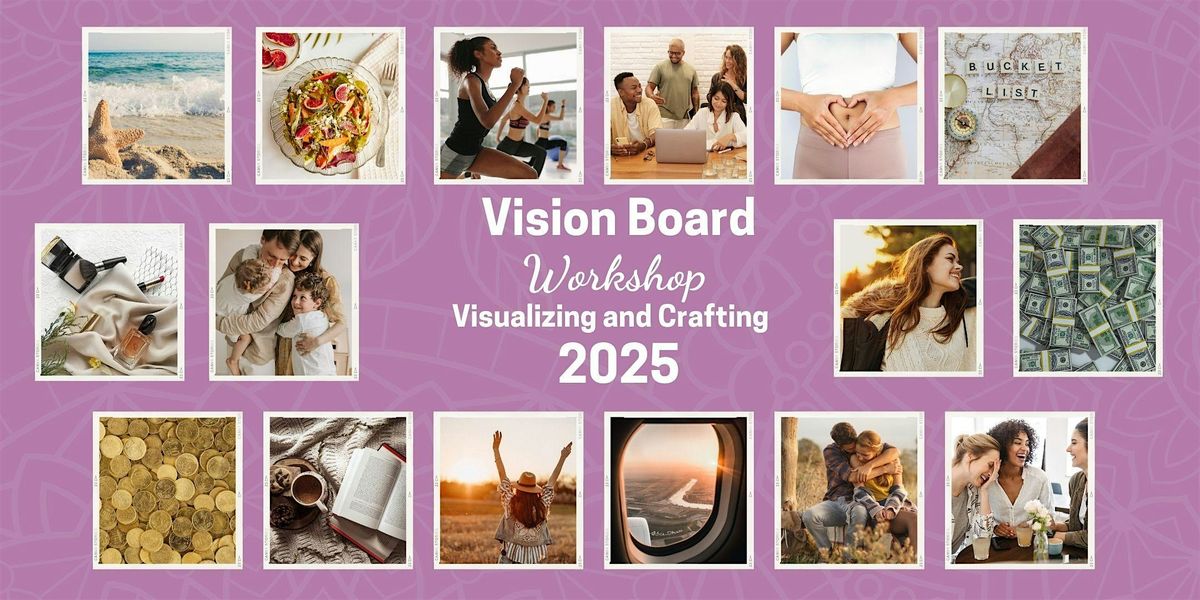 Create your Vision 2025- Vision Board workshop