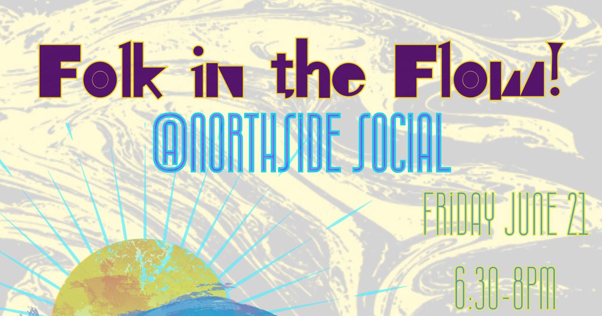 Folk in the Flow @Northside Social