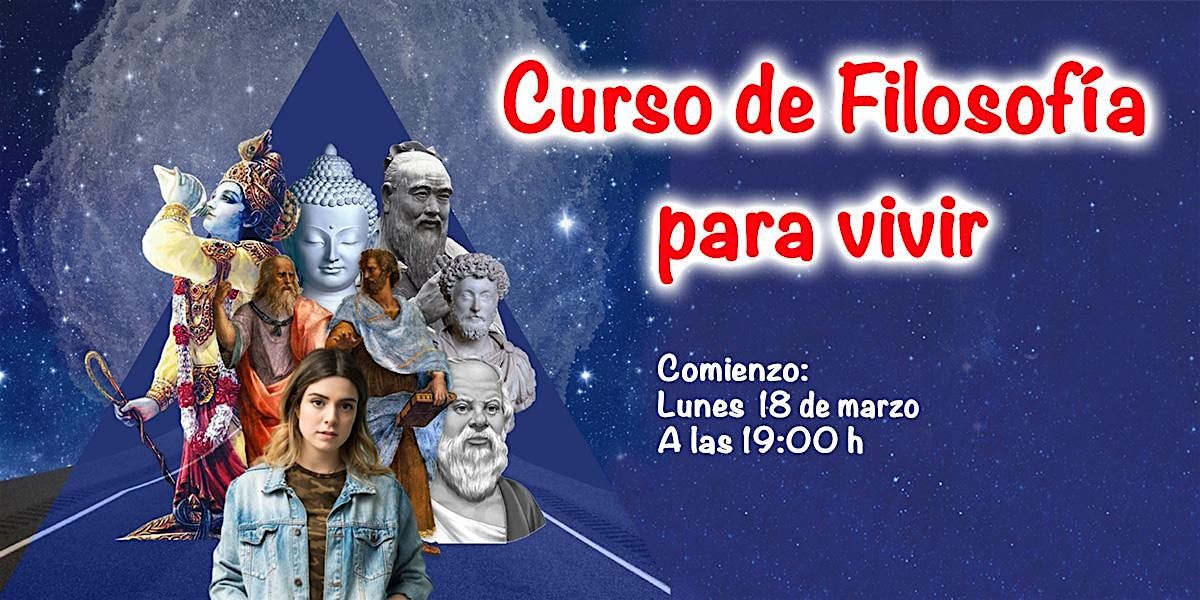 CURSO DE FILOSOF\u00cdA para vivir. Inicio 18 de marzo.