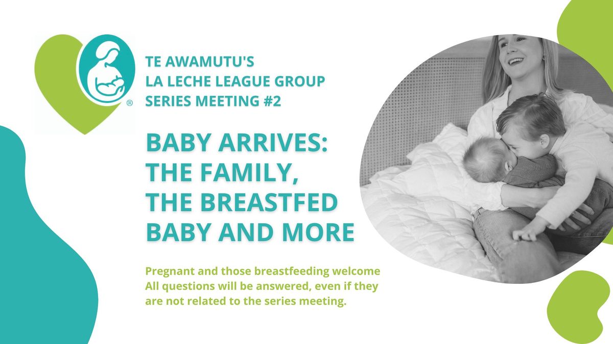 In-person support meeting - Baby Arrives: The Family and the Breastfed Baby