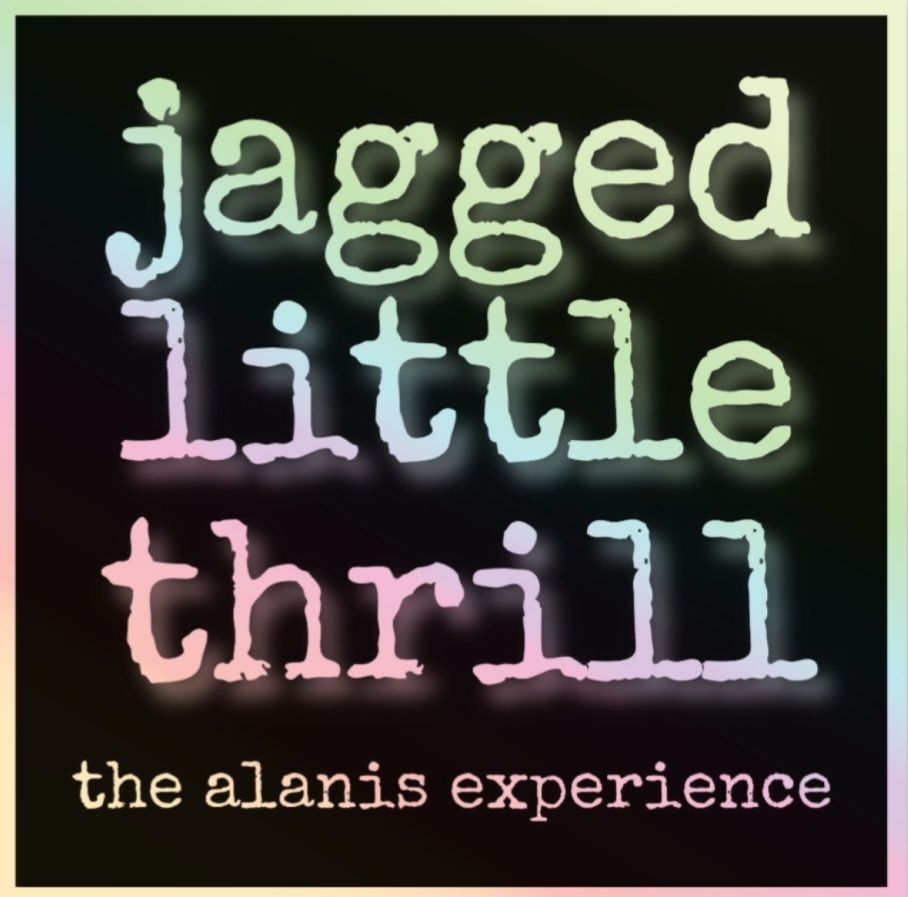 Jagged Little Thrill - The Alanis Experience