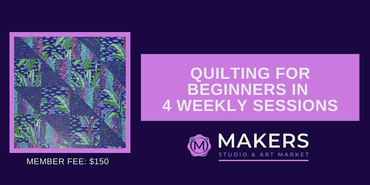 Quilting for Beginners in 4 weekly sessions