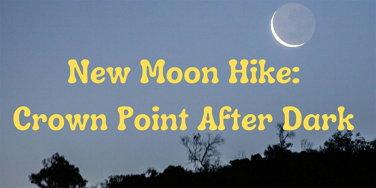 New Moon Night Hike: Crown Point After Dark