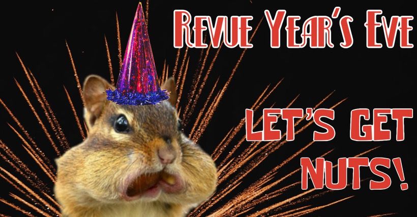 REVUE YEAR'S EVE: Let's Get NUTS!