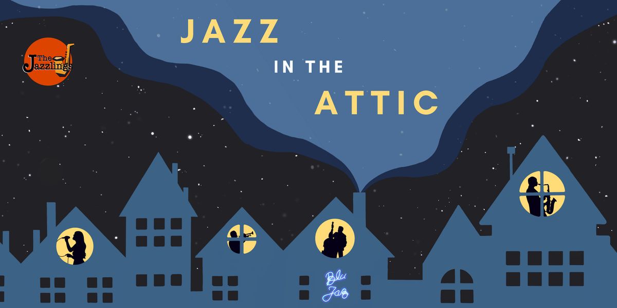 Jazz Loft Bright Eyes Series presents The Jazzlings: Jazz In The Attic