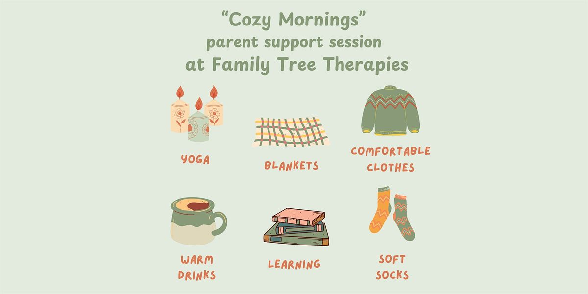 "Cozy Mornings" -  Parenting Session