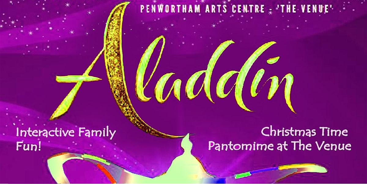 ALADDIN - Christmas Pantomime - EARLY EVENING SHOW (5.30pm)