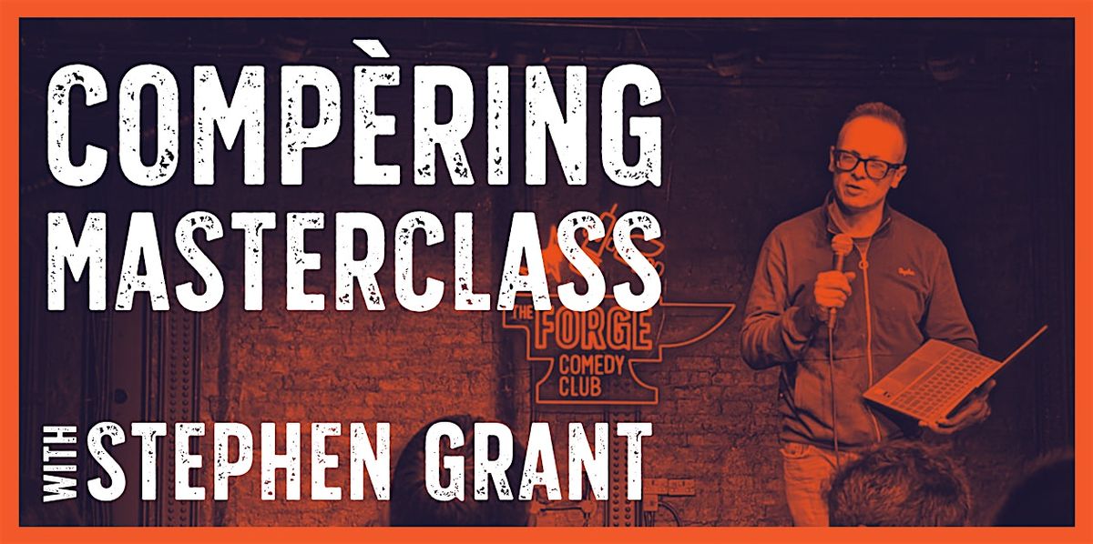 Comp\u00e8ring Masterclass with Stephen Grant - BIRMINGHAM