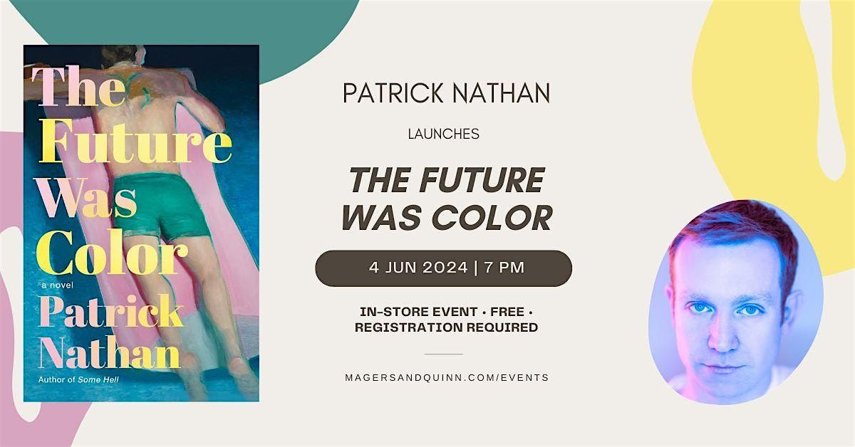 Patrick Nathan launches The Future Was Color