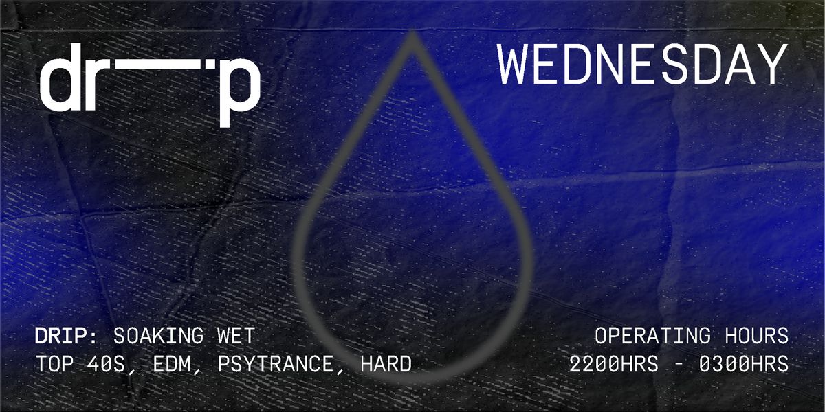 Drip Singapore Presents WE(T) Presale Wed 31\/7