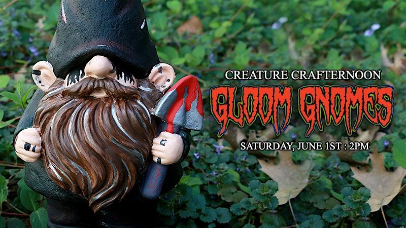 Creature Crafternoon: Gloom Gnomes
