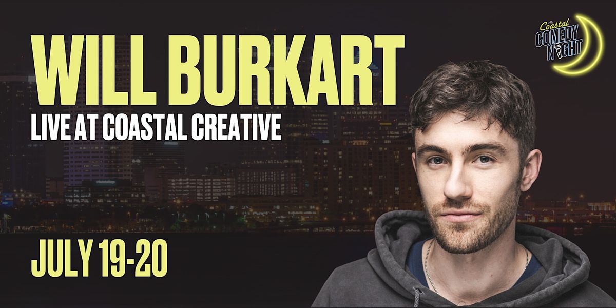 Will Burkart - Coastal Comedy Night