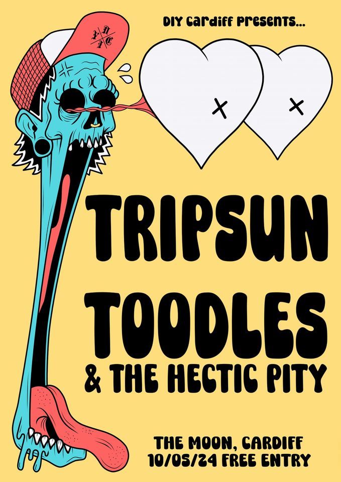 Tripsun + Toodles & the Hectic Pity + Live, Do Nothing + Get Fucked @ The Moon, Cardiff