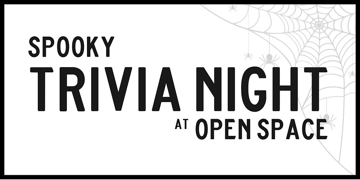 Spooky Trivia Night at Open Space