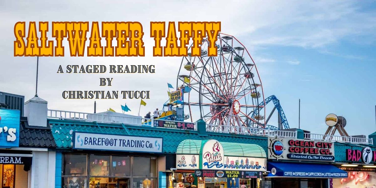 Saltwater Taffy - Staged Reading