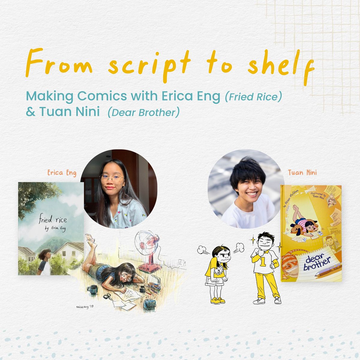 FROM SCRIPT TO SHELF: MAKING COMICS WITH ERICA ENG (FRIED RICE) & TUAN NINI (DEAR BROTHER)