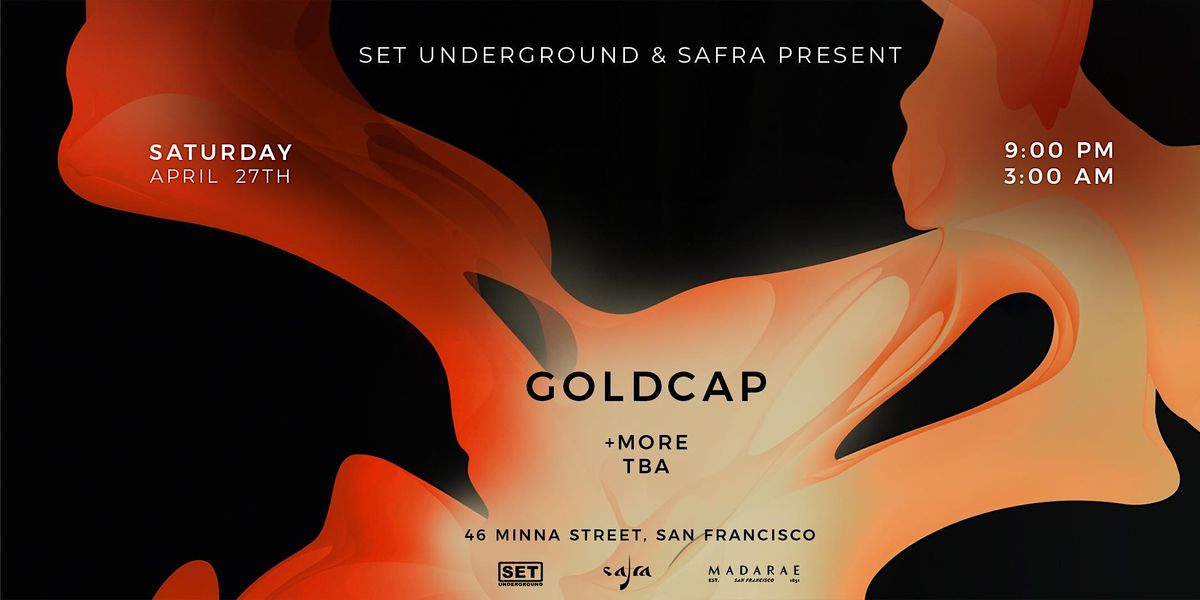 SET Underground & SAFRA present GOLDCAP [SOL SELECTAS] at MADARAE NIGHTCLUB