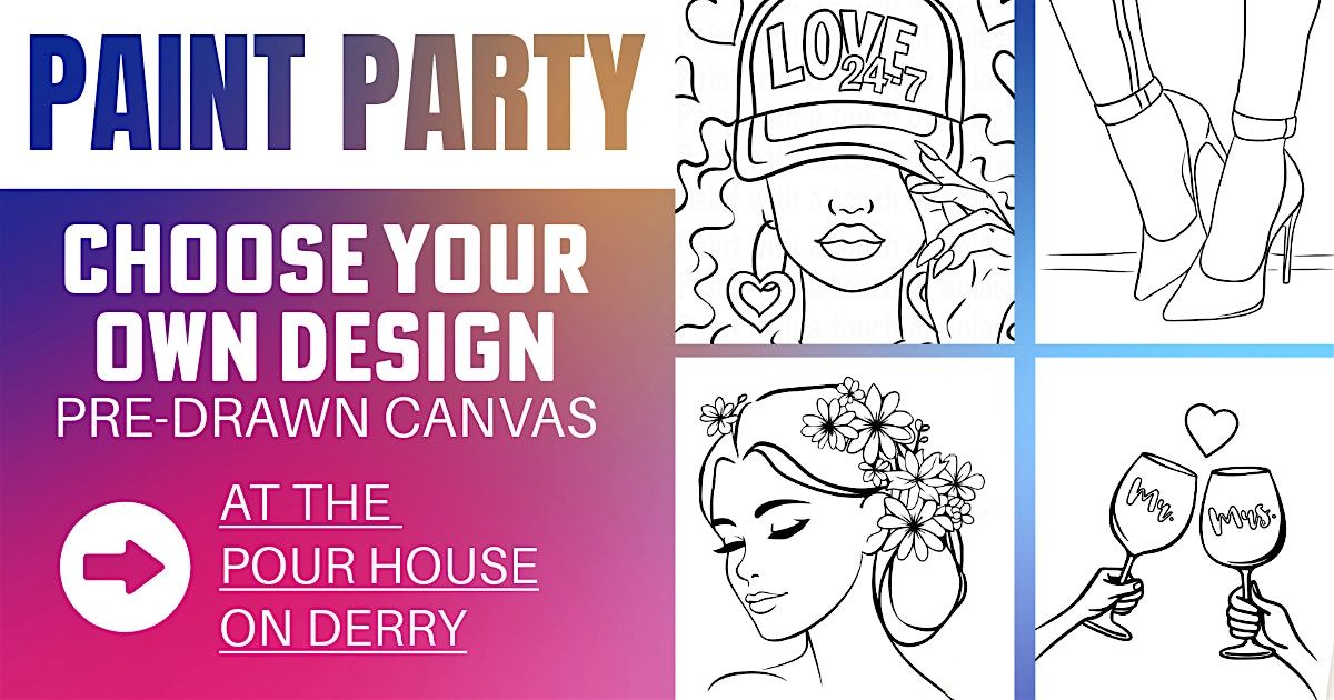 Copy of Paint Party at The Pour House On Derry - Choose Your Own Design
