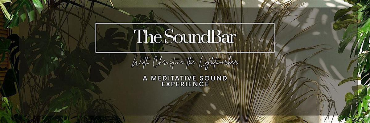 The SoundBar:: A Meditative Sound Experience -Gratitude & Grounding