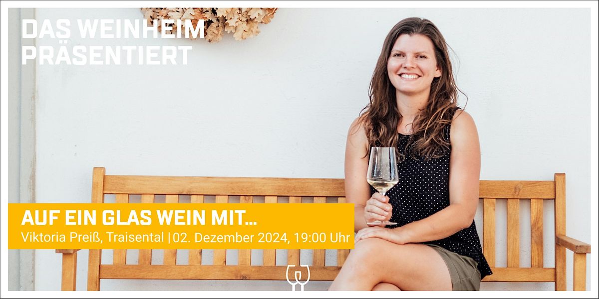 Auf ein Glas Wein mit ... Viki, Weingut Prei\u00df