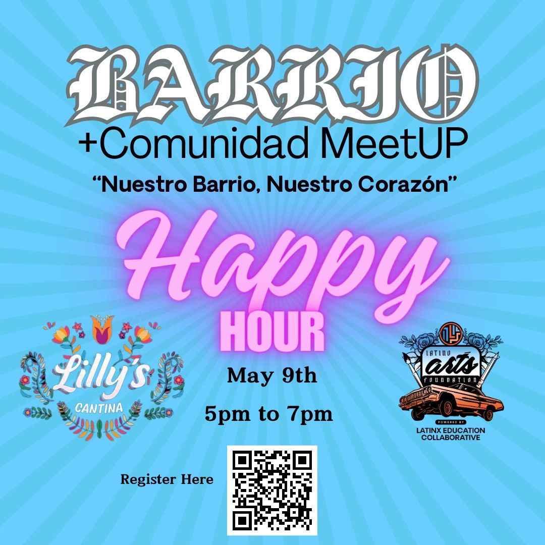 Barrio+Comunidad MeetUP Happy Hour: Lilly's Cantina