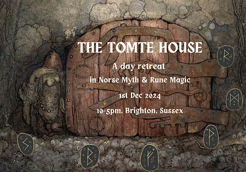 THE TOMTE HOUSE - A day retreat in Norse Myth and Rune Magic, Brighton.