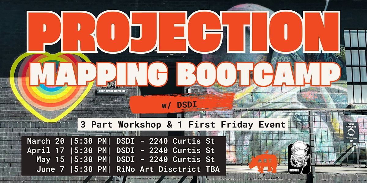PROJECTION MAPPING BOOTCAMP w\/ DSDI in Partnership with RiNo Art District