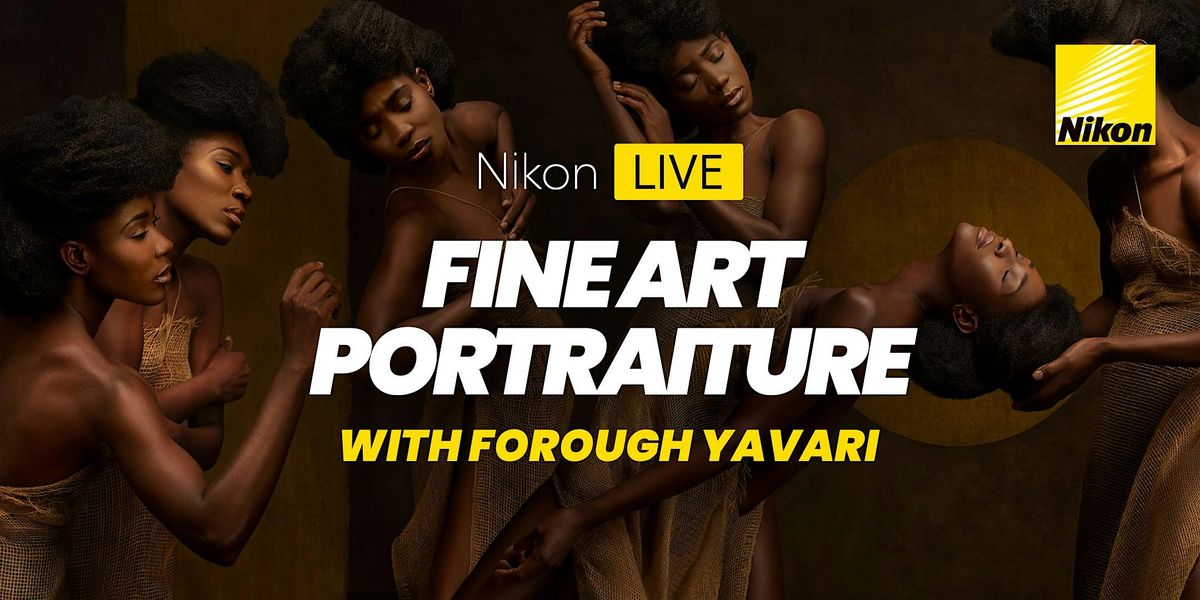 Nikon Live: Fine Art Portraiture with Forough Yavari